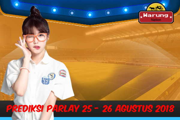 Prediksi Parlay 25 - 26 Agustus 2018