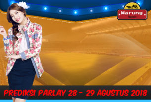 PREDIKSI PARLAY 28 - 29 AGUSTUS 2018