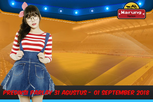 Prediksi Parlay 31 Agustus - 01 September 2018