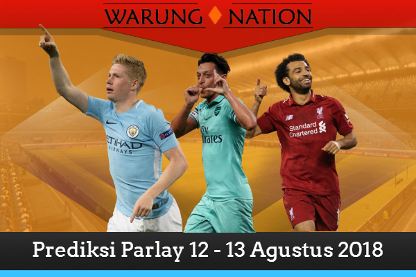 Prediksi Parlay Malam Ini 12 - 13 Agustus 2018