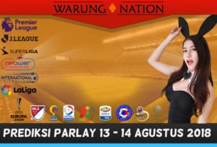 Prediksi Parlay 13 - 14 Agustus 2018