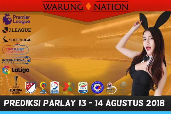 Prediksi Parlay 13 - 14 Agustus 2018