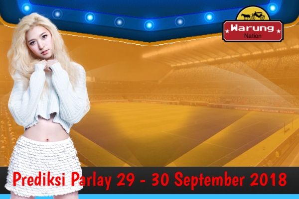 Prediksi Parlay 29 - 30 September 2018