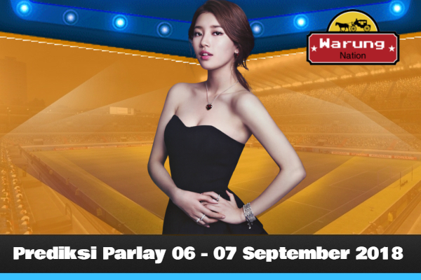 Prediksi Parlay 06 - 07 September 2018