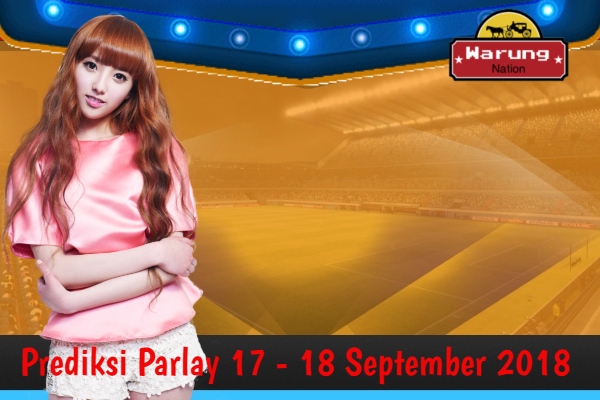 Prediksi Parlay 17 - 18 September 2018