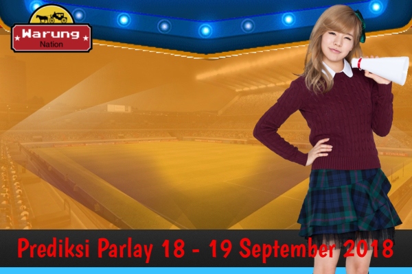 Prediksi Parlay 18 - 19 SEPTEMBER 2018