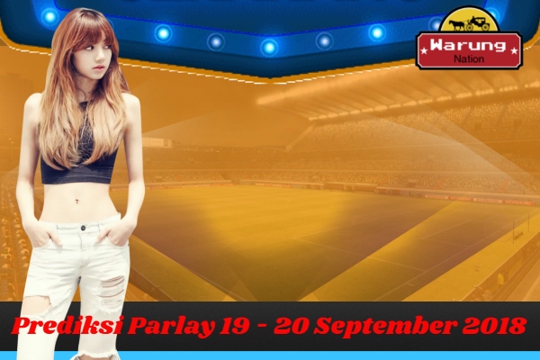 Prediksi Parlay 19 - 20 September 2018