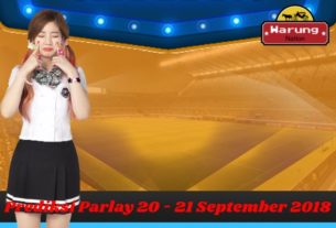 Prediksi Parlay 20 - 21 September 2018