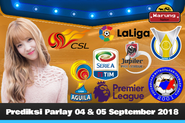 Prediksi Parlay 04 - 05 September 2018