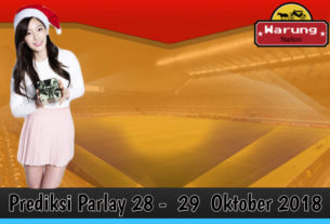 Prediksi Parlay 28 - 29 Oktober 2018