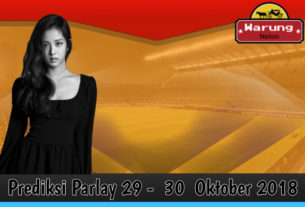 Prediksi Parlay 29 - 30 Oktober 2018