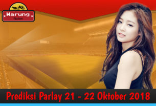 Prediksi Parlay 21 - 22 Oktober 2018