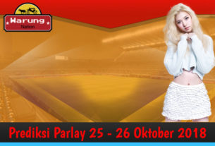 Prediksi Parlay 25 - 26 Oktober 2018