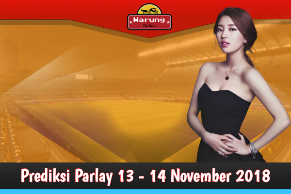 Prediksi Parlay 13 - 14 November 2018