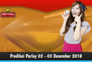 Prediksi Parlay 02 - 03 Desember 2018